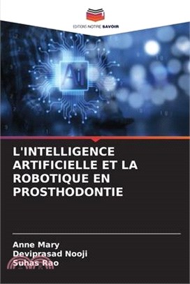 L'Intelligence Artificielle Et La Robotique En Prosthodontie