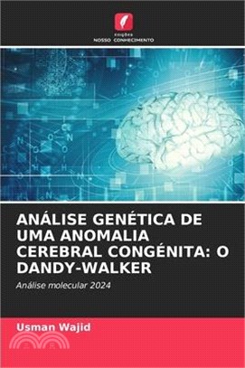 Análise Genética de Uma Anomalia Cerebral Congénita: O Dandy-Walker