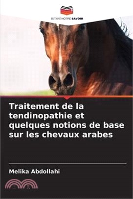 Traitement de la tendinopathie et quelques notions de base sur les chevaux arabes