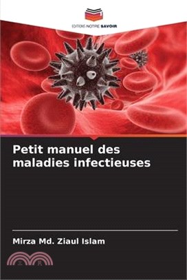 Petit manuel des maladies infectieuses