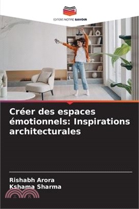 Créer des espaces émotionnels: Inspirations architecturales