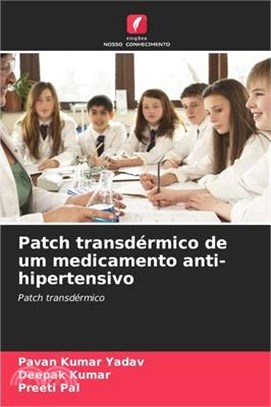 Patch transdérmico de um medicamento anti-hipertensivo