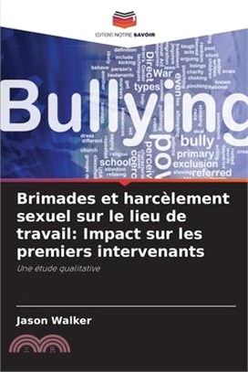 Brimades et harcèlement sexuel sur le lieu de travail: Impact sur les premiers intervenants