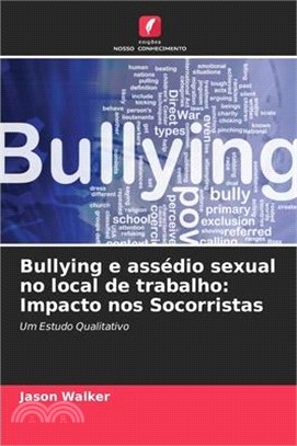 Bullying e assédio sexual no local de trabalho: Impacto nos Socorristas