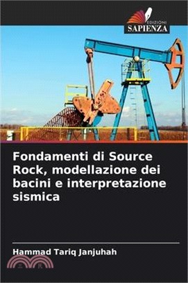 Fondamenti di Source Rock, modellazione dei bacini e interpretazione sismica