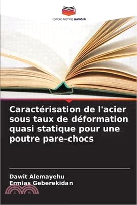 Caractérisation de l'acier sous taux de déformation quasi statique pour une poutre pare-chocs