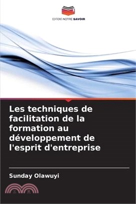 Les techniques de facilitation de la formation au développement de l'esprit d'entreprise