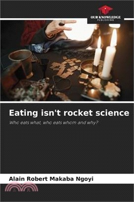 Eating isn't rocket science