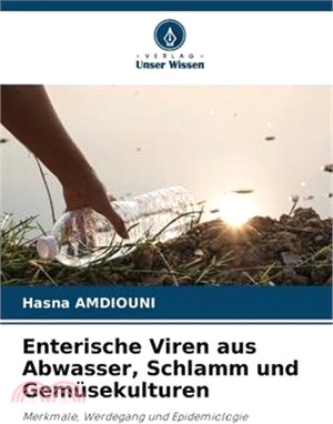 Enterische Viren aus Abwasser, Schlamm und Gemüsekulturen