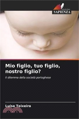 Mio figlio, tuo figlio, nostro figlio?