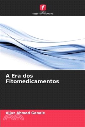 A Era dos Fitomedicamentos