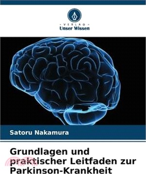 Grundlagen und praktischer Leitfaden zur Parkinson-Krankheit