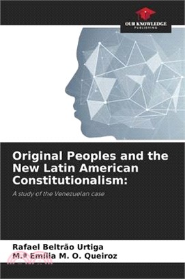 Original Peoples and the New Latin American Constitutionalism