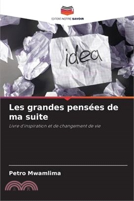 Les grandes pensées de ma suite