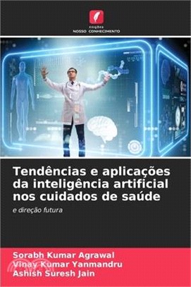 Tendências e aplicações da inteligência artificial nos cuidados de saúde