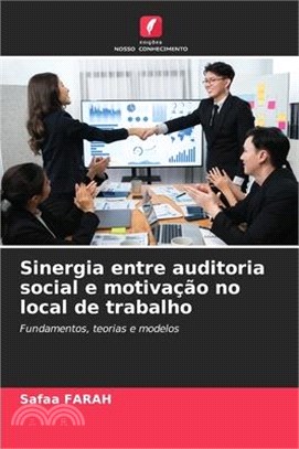 Sinergia entre auditoria social e motivação no local de trabalho