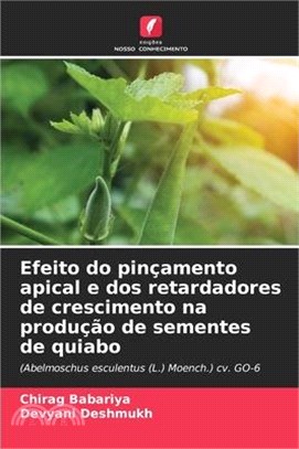 Efeito do pinçamento apical e dos retardadores de crescimento na produção de sementes de quiabo