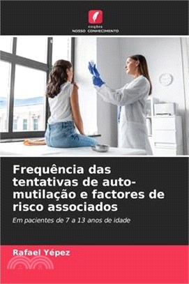 Frequência das tentativas de auto-mutilação e factores de risco associados