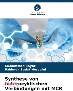 Synthese von heterozyklischen Verbindungen mit MCR