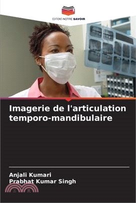 Imagerie de l'articulation temporo-mandibulaire