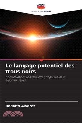Le langage potentiel des trous noirs