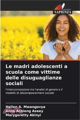 Le madri adolescenti a scuola come vittime delle disuguaglianze sociali