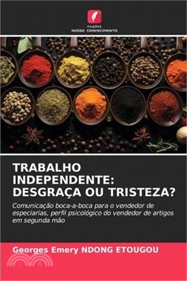 Trabalho Independente: Desgraça Ou Tristeza?