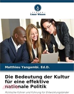 Die Bedeutung der Kultur für eine effektive nationale Politik