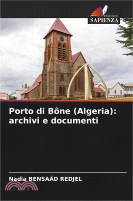 Porto di Bône (Algeria): archivi e documenti