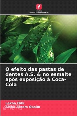 O efeito das pastas de dentes A.S. & no esmalte após exposição à Coca-Cola