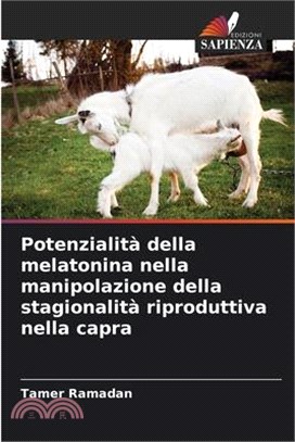 Potenzialità della melatonina nella manipolazione della stagionalità riproduttiva nella capra