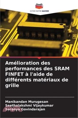 Amélioration des performances des SRAM FINFET à l'aide de différents matériaux de grille