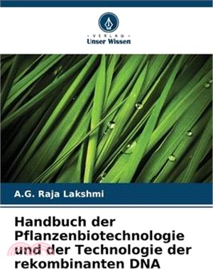 Handbuch der Pflanzenbiotechnologie und der Technologie der rekombinanten DNA