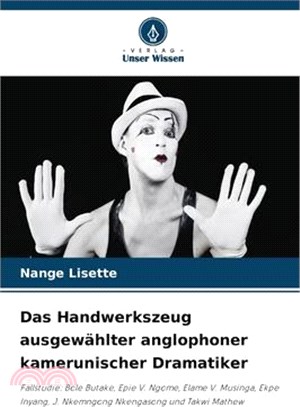 Das Handwerkszeug ausgewählter anglophoner kamerunischer Dramatiker