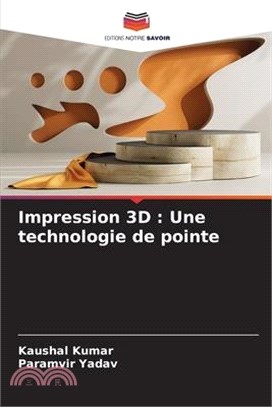 Impression 3D: Une technologie de pointe