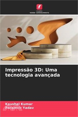 Impressão 3D: Uma tecnologia avançada