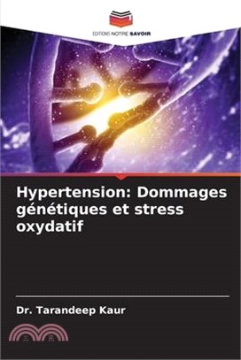 Hypertension: Dommages génétiques et stress oxydatif