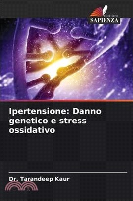 Ipertensione: Danno genetico e stress ossidativo