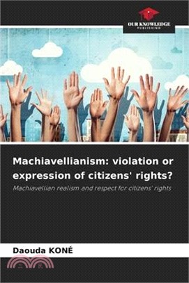 Machiavellianism: violation or expression of citizens' rights?