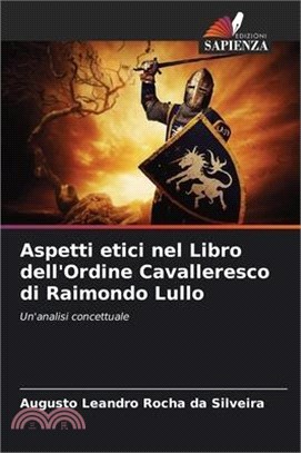 Aspetti etici nel Libro dell'Ordine Cavalleresco di Raimondo Lullo