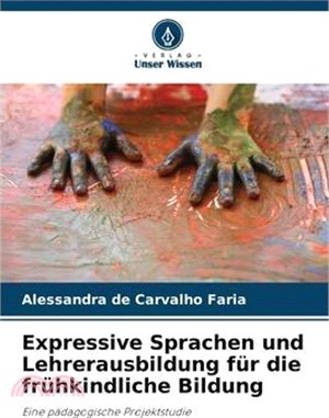 Expressive Sprachen und Lehrerausbildung für die frühkindliche Bildung