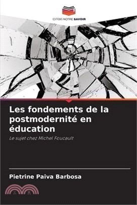 Les fondements de la postmodernité en éducation