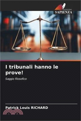 I tribunali hanno le prove!