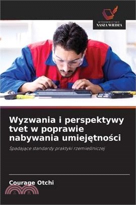 Wyzwania i perspektywy tvet w poprawie nabywania umiejętności