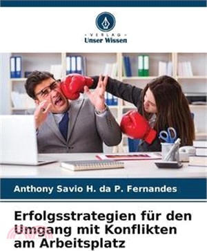 Erfolgsstrategien für den Umgang mit Konflikten am Arbeitsplatz