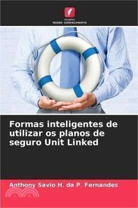Formas inteligentes de utilizar os planos de seguro Unit Linked