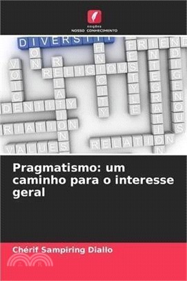 Pragmatismo: um caminho para o interesse geral