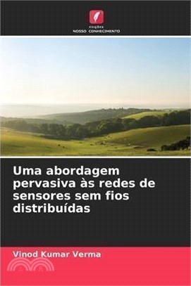 Uma abordagem pervasiva às redes de sensores sem fios distribuídas