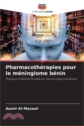 Pharmacothérapies pour le méningiome bénin