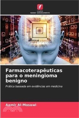 Farmacoterapêuticas para o meningioma benigno